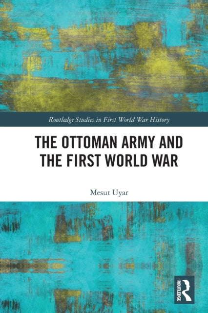 Ottoman Army and the First World War