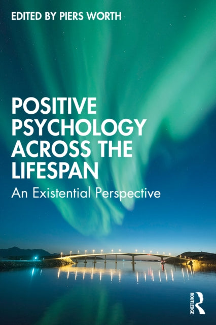 Positive Psychology Across the Lifespan - An Existential Perspective