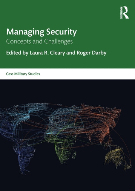 Managing Security: Concepts and Challenges (Cass Military Studies)