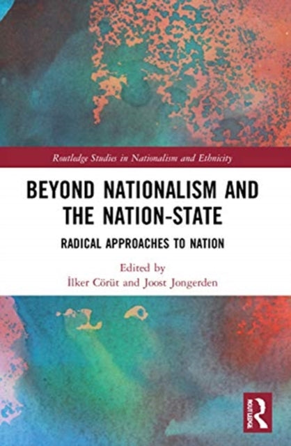 BEYOND NATIONALISM AND THE NATION-STATE