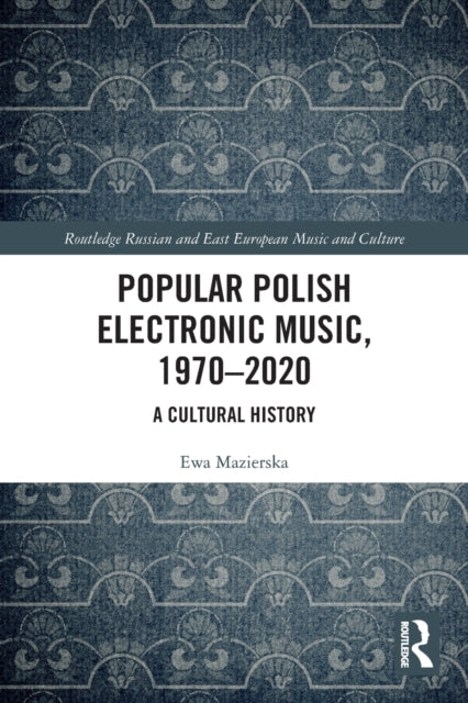 Popular Polish Electronic Music, 1970–2020