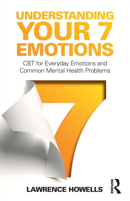 Understanding Your 7 Emotions - CBT for Everyday Emotions and Common Mental Health Problems