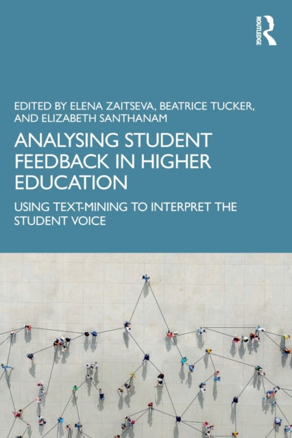 Analysing Student Feedback in Higher Education: Using Text-mining to Interpret the Student Voice