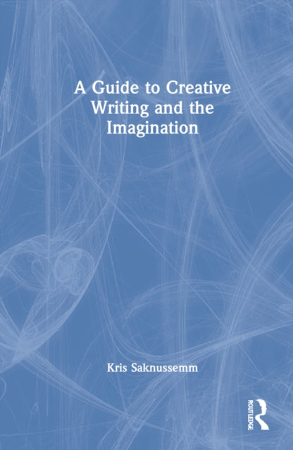 Guide to Creative Writing and the Imagination