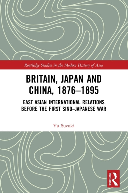 Britain, Japan and China, 1876–1895