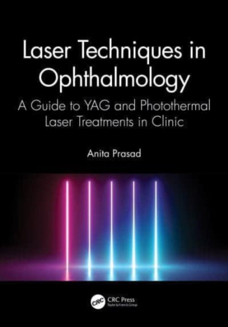 Laser Techniques in Ophthalmology - A Guide to YAG and Photothermal Laser Treatments in Clinic