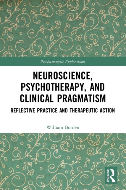 Neuroscience, Psychotherapy and Clinical Pragmatism