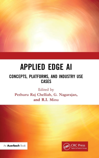 Applied Edge AI - Concepts, Platforms, and Industry Use Cases