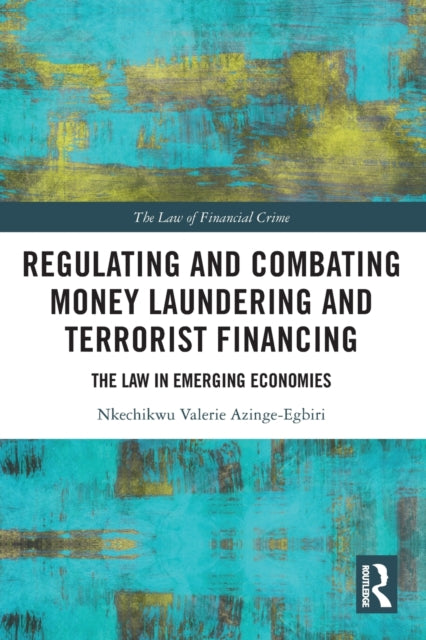 Regulating and Combating Money Laundering and Terrorist Financing