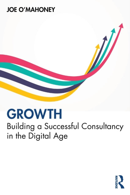 Growth - Building a Successful Consultancy in the Digital Age