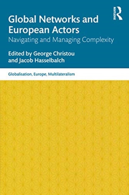 Global Networks and European Actors - Navigating and Managing Complexity