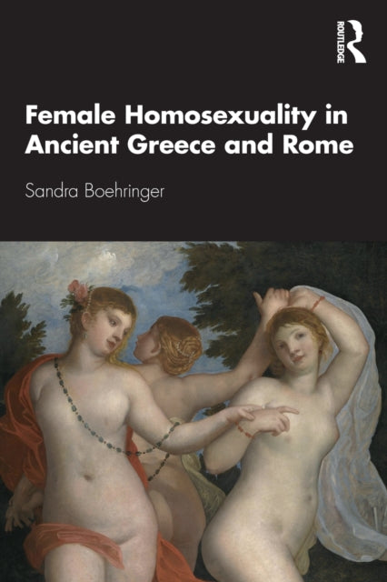 FEMALE HOMOSEXUALITY IN ANCIENT GREECE AND ROME