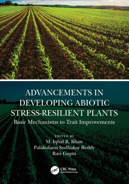 Advancements in Developing Abiotic Stress-Resilient Plants - Basic Mechanisms to Trait Improvements