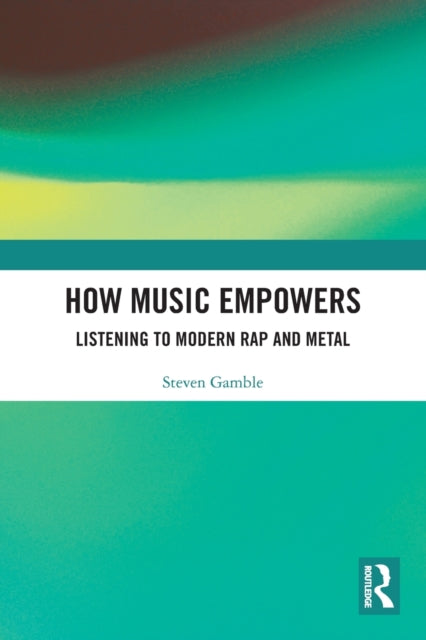 How Music Empowers - Listening to Modern Rap and Metal