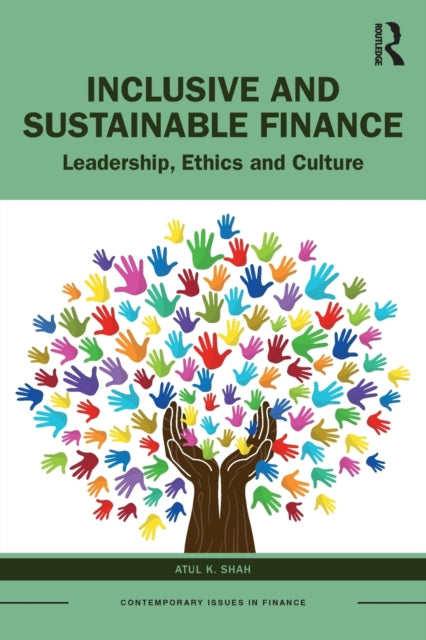 Inclusive and Sustainable Finance - Leadership, Ethics and Culture