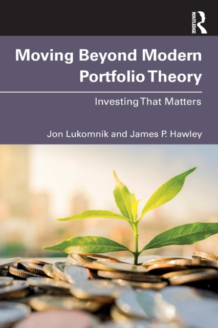 MOVING BEYOND MODERN PORTFOLIO THEORY