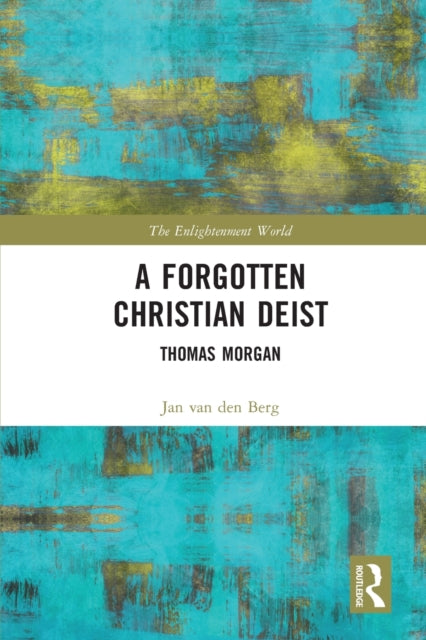 A Forgotten Christian Deist - Thomas Morgan