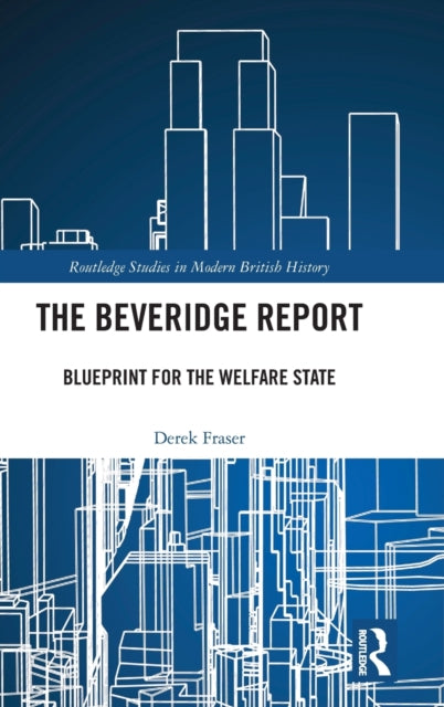 The Beveridge Report - Blueprint for the Welfare State
