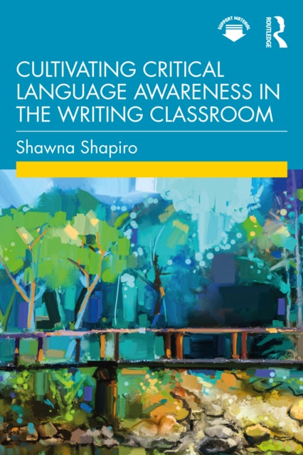 Cultivating Critical Language Awareness in the Writing Classroom