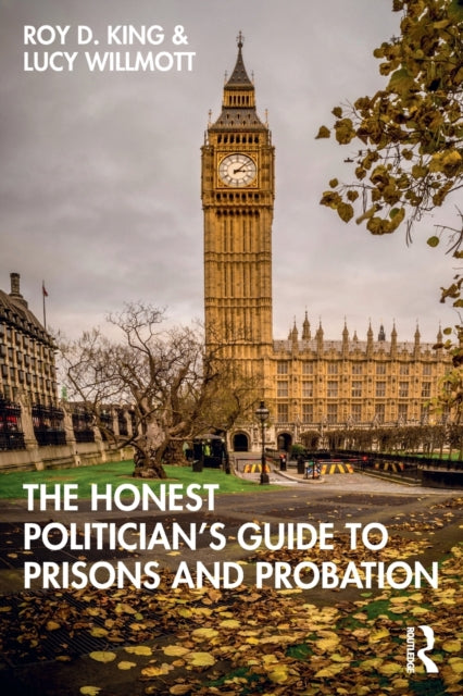 Honest Politician’s Guide to Prisons and Probation