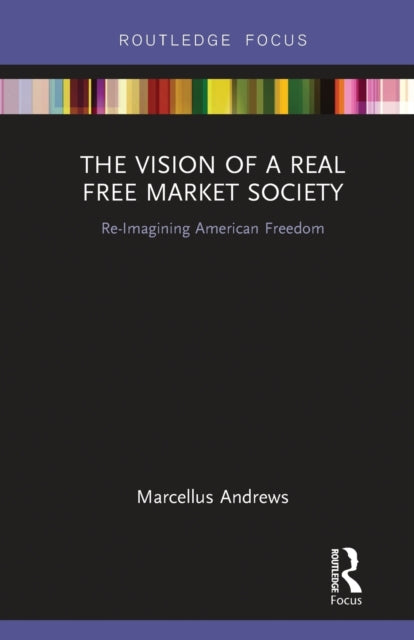 Vision of a Real Free Market Society