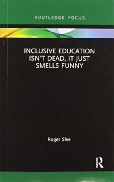 Inclusive Education isn't Dead, it Just Smells Funny