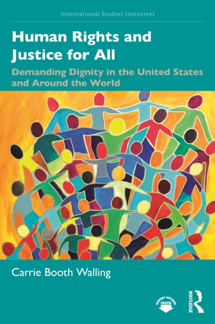 Human Rights and Justice for All - Demanding Dignity in the United States and Around the World