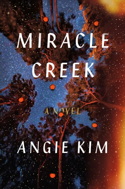 Miracle Creek - A Novel