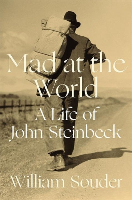 Mad at the World - A Life of John Steinbeck