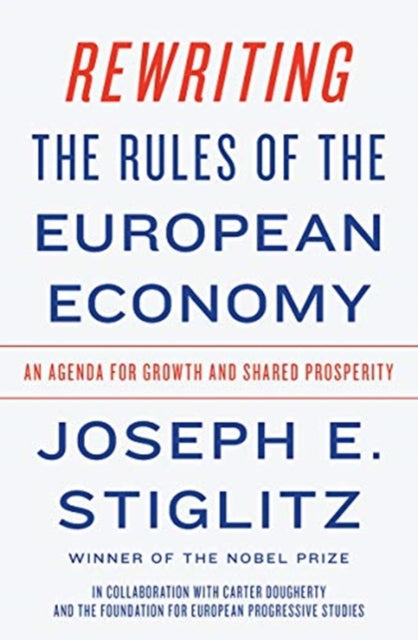 REWRITING THE RULES OF THE EUROPEAN ECONOMY