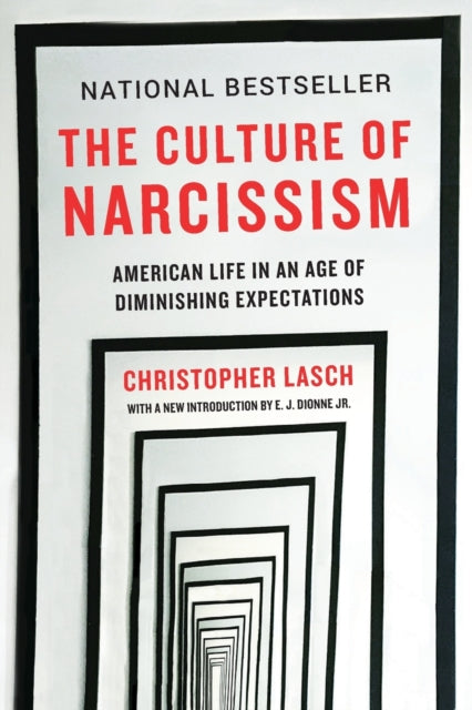 The Culture of Narcissism - American Life in An Age of Diminishing Expectations