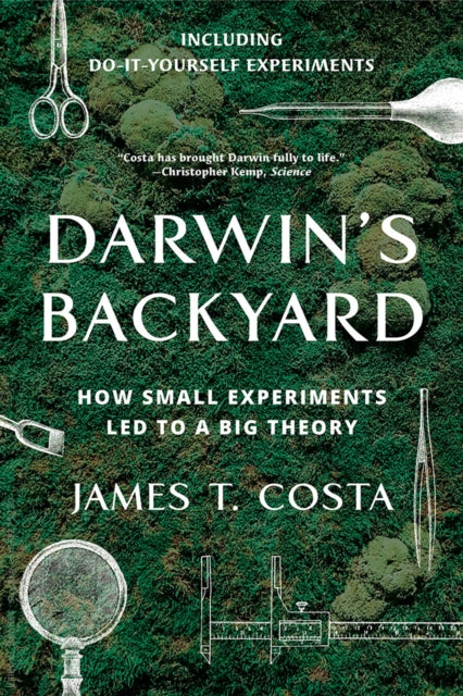 Darwin's Backyard - How Small Experiments Led to a Big Theory
