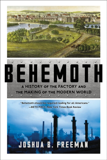 Behemoth - A History of the Factory and the Making of the Modern World