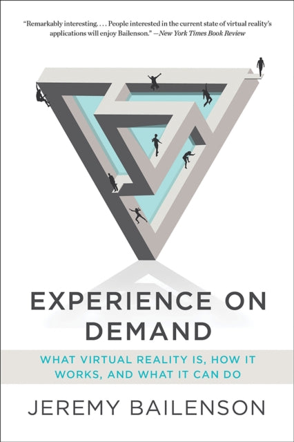 Experience on Demand - What Virtual Reality Is, How It Works, and What It Can Do