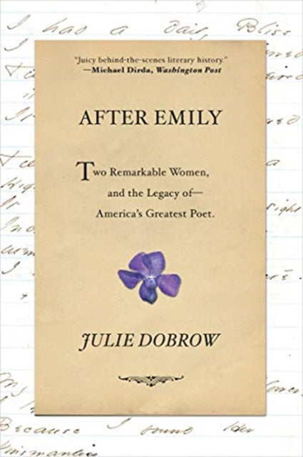 After Emily - Two Remarkable Women and the Legacy of America's Greatest Poet