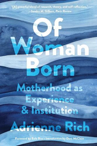 Of Woman Born - Motherhood as Experience and Institution