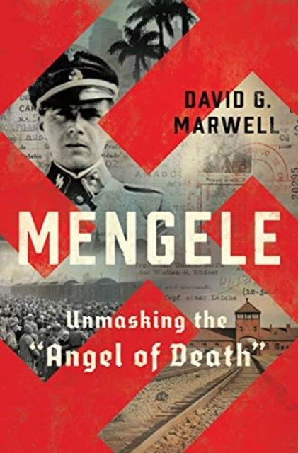 Mengele - Unmasking the "Angel of Death"