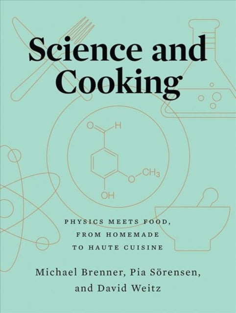 Science and Cooking - Physics Meets Food, From Homemade to Haute Cuisine