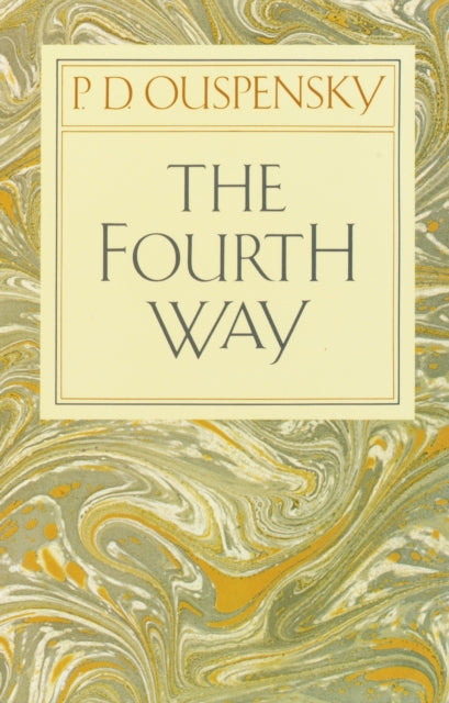 The Fourth Way: Teachings of G.I. Gurdjieff