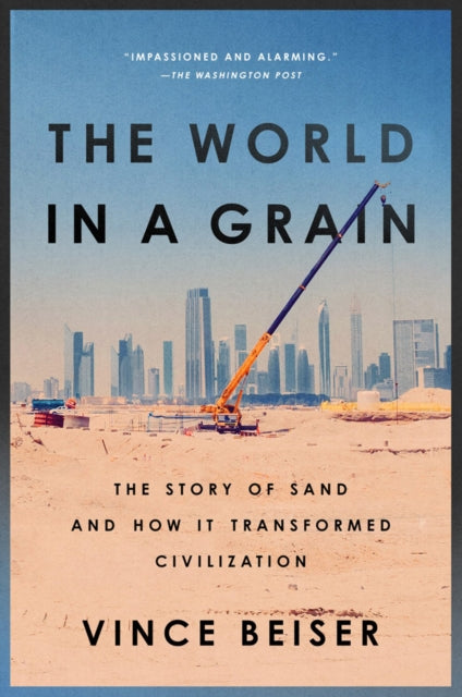 The World In A Grain - The Story of Sand and How It Transformed Civilization