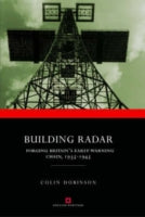 Building Radar: Forging Britain's Early-warning Chain,1939-45