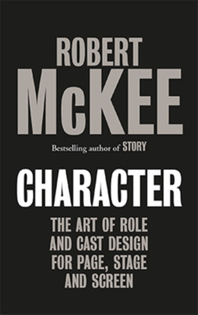 Character - The Art of Role and Cast Design for Page, Stage and Screen
