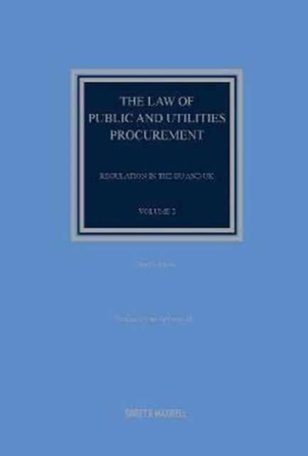 The Law of Public and Utilities Procurement Volume 2 - Regulation in the EU and the UK