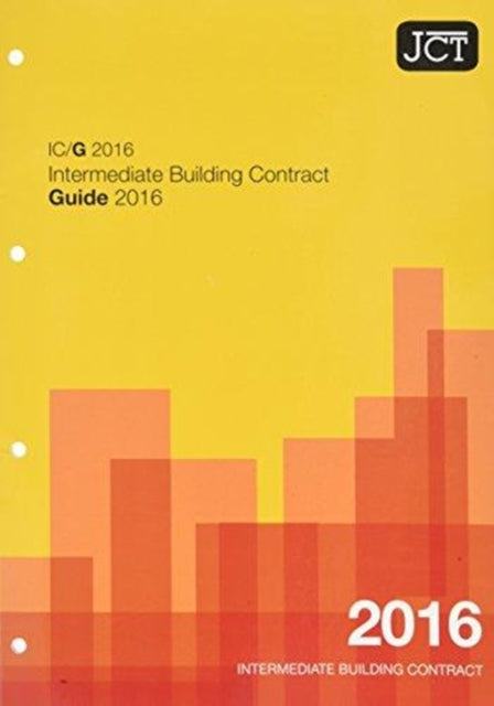 JCT: Intermediate Building Contract Guide 2016 (IC/G)