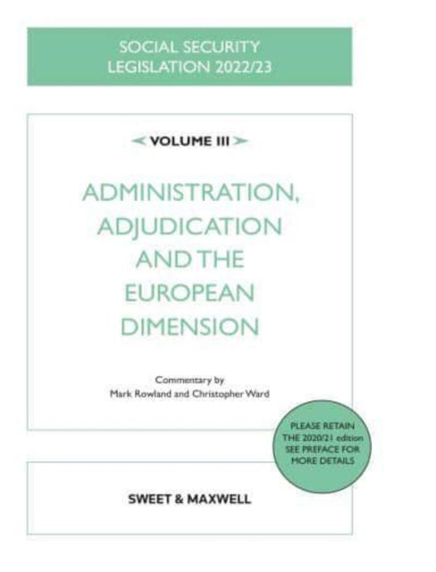 Social Security Legislation 2022/23 Volume III - Administration, Adjudication and the European Dimension