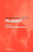 Routledge Philosophy GuideBook to Husserl and the Cartesian Meditations