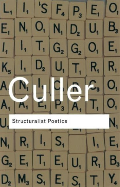 Structuralist Poetics: Structuralism, Linguistics and the Study of Literature