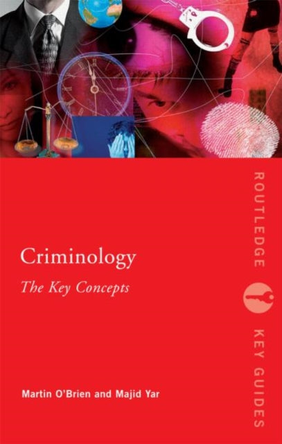 Criminology: the Key Concepts