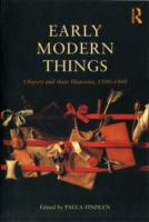Early Modern Things: Objects and Their Histories, 1500-1800