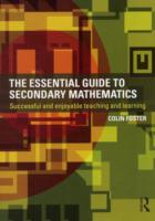 The Essential Guide to Secondary Mathematics: Successful and Enjoyable Teaching and Learning